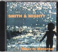 Smith & Mighty - Bass Is Maternal