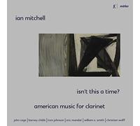 Ian Mitchell Ian Mitchell: Isn't This a Time?: American Music for Clarinet (CD)