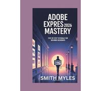 Smith Myles Adobe Express 2026 Mastery (Tascabile)