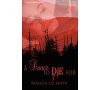 Smith, Rebecca Lee A Dance To Die For Book NUOVO