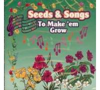Smith, Renee - Seeds & Songs To Make 'Em Grow