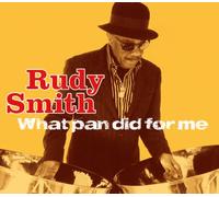 Rudy Smith What Pan Did for Me (CD) Album