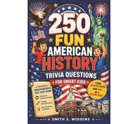 Smith S Wiggins 250 Fun American History Trivia Questions For Smart (Tascabile)