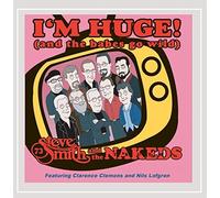 Smith, Steve & The Nakeds - Im Huge (And The Babes Go Wild)