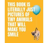 Smith Street Bo This Book Is Literally Just Pictures of Tiny (Copertina rigida)