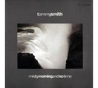 Smith,Tommy - T.Smith: Misty Morning and No Time