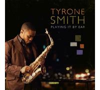 Smith, Tyrone - Playing It By Ear