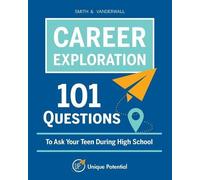 Smith Vanderwal CAREER EXPLORATION 101 Questions To Ask Your Teen Du (Tascabile)