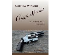 Smith & Wesson Chiefs Special: Diamond Jubilee, 1950-2025