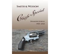 Smith & Wesson Chiefs Special: Diamond Jubilee, 1950-2025