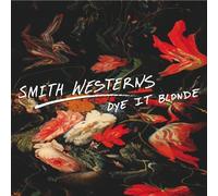 Smith Westerns Dye It Blonde (Vinyl LP)