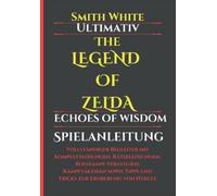 Smith White Ultimativ The Legend of Zelda Echoes of Wisdom Spielanle (Tascabile)
