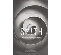Smith: Who Am I, and Why Am I Here?