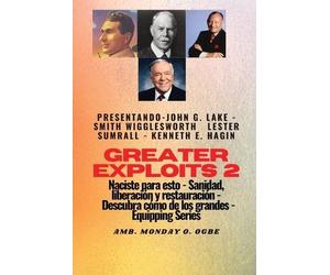 Smith Wiggleswo Greater Exploits - 2 - John G. Lake - Smith Wigglesw (Tascabile)