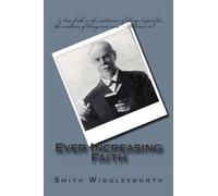 Smith Wigglesworth Ever Increasing Faith (Tascabile)