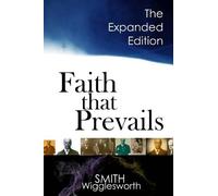 Smith Wigglesworth Faith That Prevails (Tascabile)