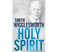 Smith Wigglesworth Smith Wigglesworth on the Holy Spirit (Tascabile)