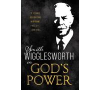 Smith Wigglesworth Smith Wigglesworth on God's Power (Tascabile)