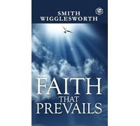 Smith Wigglesworth William Crockett Faith That Prevails (Copertina rigida)