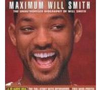Smith, Will - Maximum Will Smith [Audio Biography]