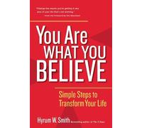 SMITH You Are What You Believe: Simple Steps to Transform Your Life (Tascabile)