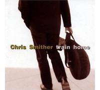 Smither, Chris - Train Home