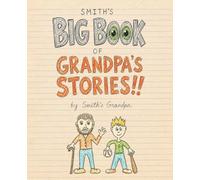 Smith's Big Book of Grandpa's Stories!!