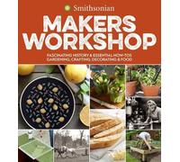Smithsonian Institution Smithsonian Makers Workshop (Tascabile)