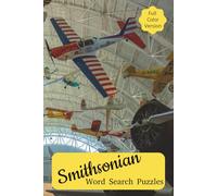 Smithsonian Word Search Puzzles: Easy to Read Print About Airplanes, Museums, History and More 6x9 inches, 110 pages, 50+ Puzzles. Great Gift for Vacations, Holidays and Free Time