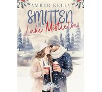 Smitten in Lake Mistletoe. Ediz. italiana
