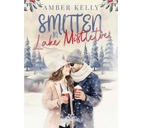 Smitten in Lake Mistletoe. Ediz. italiana