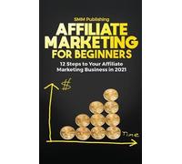Smm Publishing Affiliate Marketing for Beginners (Copertina rigida)