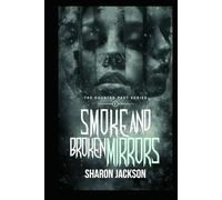 Smoke and Broken Mirrors: The Haunted Past Series