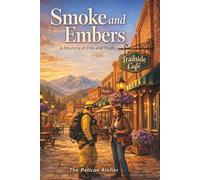 Smoke and Embers: A Mystery of Fire and Truth