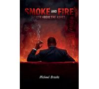 Smoke and Fire Raise Above the Ashes