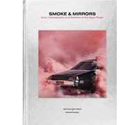 Smoke and Mirrors: Cars, Photography and Dreams of the Open Road