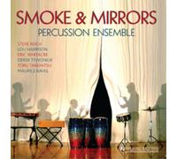 Smoke and Mirrors Percussion Ensemble Smoke and Mirrors (CD) Album