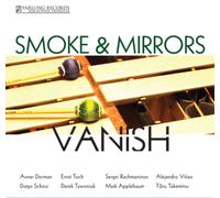 Smoke and Mirrors Percussion Ensemble Smoke & Mirrors: Vanish (CD) Album