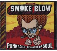 Smoke Blow - Punkadelic-the Godfather of So
