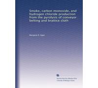 Smoke, carbon monoxide, and hydrogen chloride production from the pyrolysis of conveyor belting and brattice cloth
