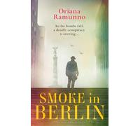 Smoke in Berlin: The atmospheric, gripping new historical detective crime mystery thriller set during World War Two: Book 2