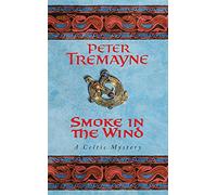 Smoke in the Wind (Sister Fidelma Mysteries Book 11): A compelling Celtic mystery of treachery and murder