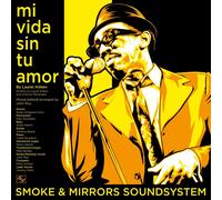 Smoke & Mirrors Soundsystem Mi Vida Sin Tu Amor / I'm A Man (Vinyl LP)