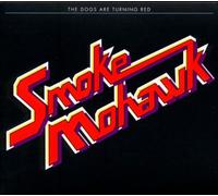 SMOKE MOHAWK - DOGS ARE TURNING RED