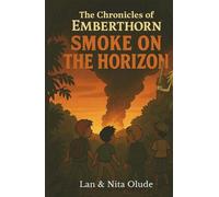 Smoke on the Horizon: The Chronicles of Emberthorn #2: Four boys crash-land on a forbidden island-where ancient ruins guard a secret older than fear itself (ages 8-12)