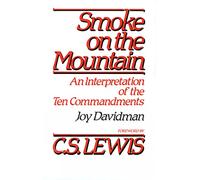 Smoke on the Mountain: An Interpretation of the Ten Commandments