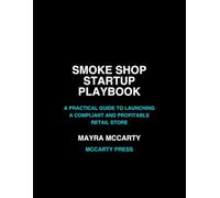 Smoke Shop Startup Playbook: A Practical Guide to Launching a Compliant and Profitable Retail Store