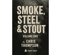 Smoke, Steel and Stout