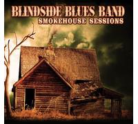 Smokehouse Sessions by Blindside Blues Band (2012-07-26)