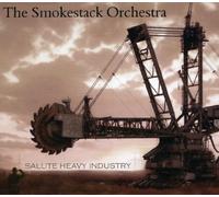 Smokestack Orchestra - Salute Heavy Industry